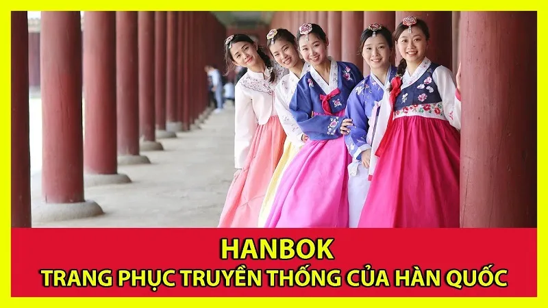 Trang phục truyền thống Hàn Quốc là gì?